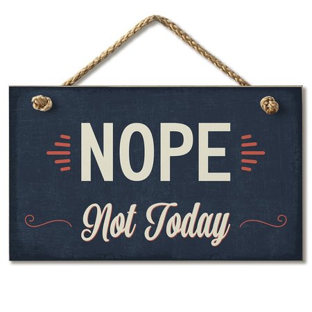 HIGHLAND WOODCRAFTERS Nope Not Today Hanging Sign 9.5 x 5.5 4103186